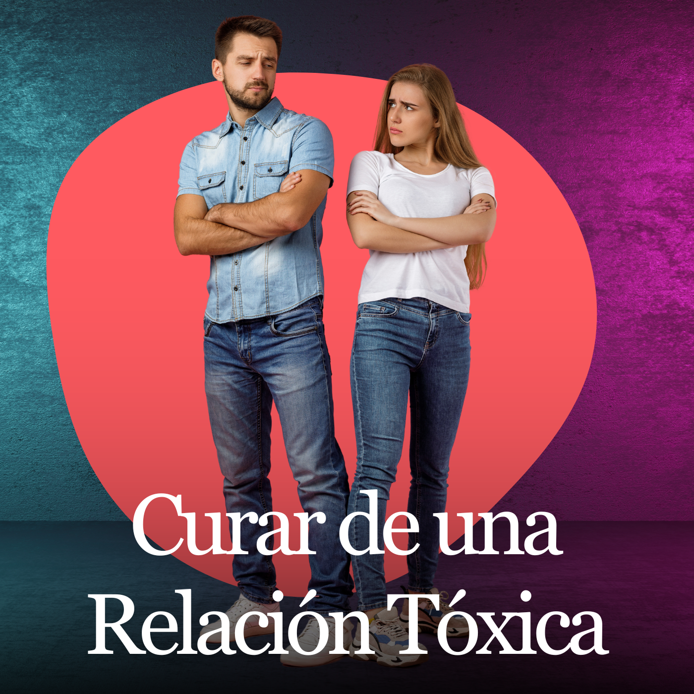 Curar de una Relación Tóxica